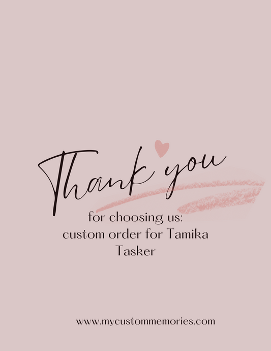 Custom Order for Tamika Tasker