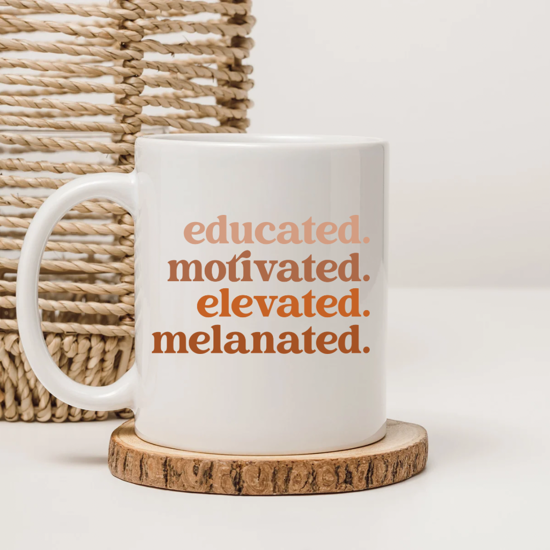 Educated. Motivated. Elevated. Melanated Mug